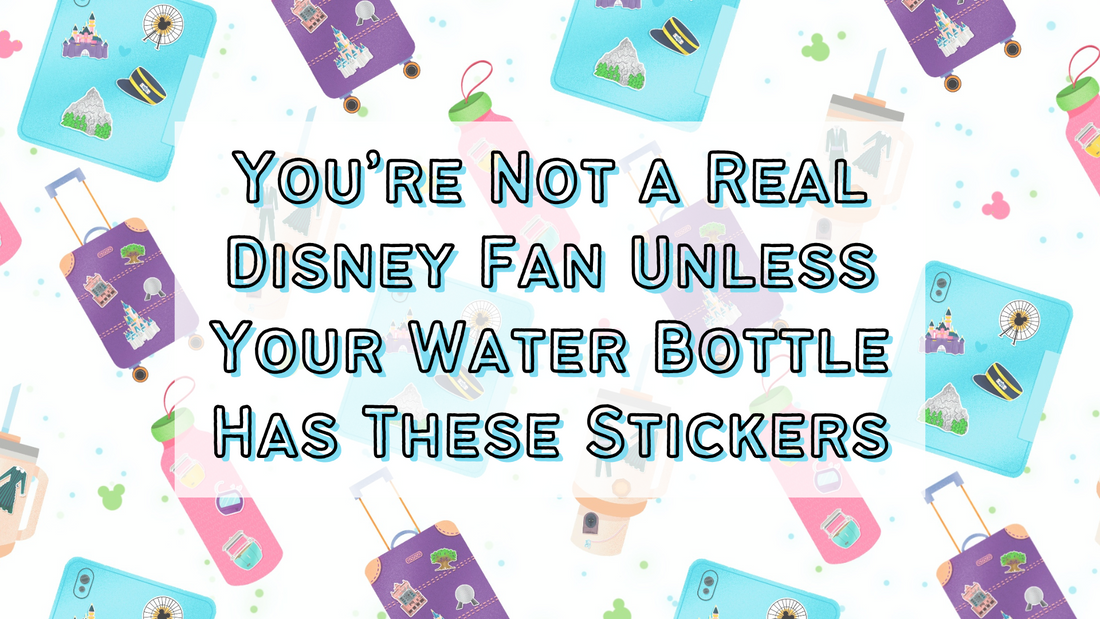 You’re Not a Real Disney Fan Unless Your Water Bottle Has These Stickers