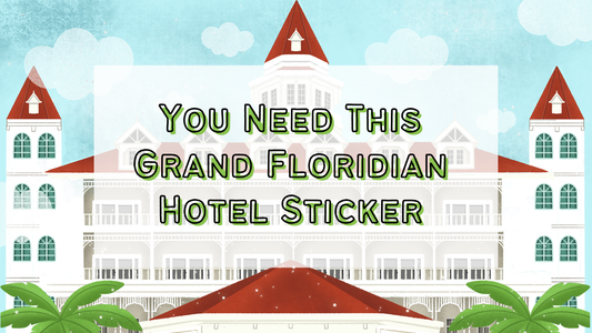 You Need This Grand Floridian Hotel Sticker