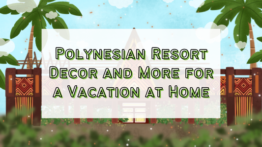 Polynesian Resort Decor and More for a Vacation at Home